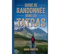 Guide de randonnée dans les Tatras: Un livre complet pour découvrir l'élégance de la nature.