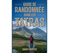 Guide de randonnée dans les Tatras: Un livre complet pour découvrir l'élégance de la nature.
