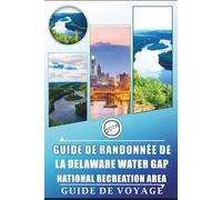 GUIDE DE RANDONNÉE DE LA DELAWARE WATER GAP NATIONAL RECREATION AREA 2026