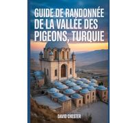 Guide de randonnée de la Vallée des Pigeons, Turquie: Un livre complet pour découvrir l'élégance de la nature.
