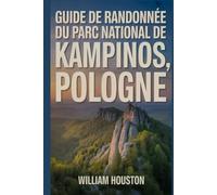 Guide de randonnée du parc national de Kampinos, Pologne: Guide du randonneur pour la découverte de soi.