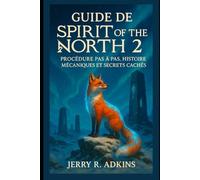 Guide de Spirit of the North 2: Procédure pas à pas, histoire, mécaniques et secrets cachés