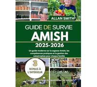 Guide de survie Amish 2025-2026: Un guide moderne de la sagesse Amish, des compétences pratiques et de la préparation aux catastrophes pour chaque maison
