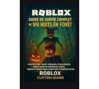 Guide de survie complet de 99 nuits en forêt: Master Every Night, Carnaval d'Halloween, Mise à jour du labyrinthe hanté, Ennemi et badge dans l'aventure d'horreur ultime de Roblox.