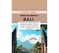 Guide de Voyage à Bali 2025: Découvrez les Trésors Cachés, les Principales Attractions, la Cuisine Locale, les Festivals Culturels et les Astuces de Visite pour Chaque Explorateur