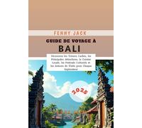 Guide de Voyage à Bali 2025: Découvrez les Trésors Cachés, les Principales Attractions, la Cuisine Locale, les Festivals Culturels et les Astuces de Visite pour Chaque Explorateur