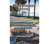 GUIDE DE VOYAGE À CHYPRE 2026: Votre guide complet pour explorer Chypre en toute confiance.
