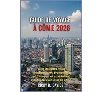 Guide de voyage à Côme 2026: Villes lacustres, villas emblématiques, promenades pittoresques et expériences inoubliables sur le lac de Côme