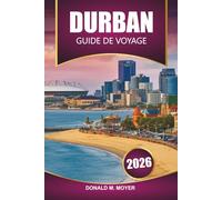 Guide de voyage à Durban 2026: Planifiez votre aventure sud-africaine ultime avec les plages, la faune, la cuisine locale et les hauts lieux culturels