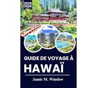 Guide de voyage à Hawaï 2025-2026: Explorez les plus belles plages, des aventures palpitantes et des expériences locales pour une escapade insulaire inoubliable