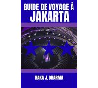 GUIDE DE VOYAGE À JAKARTA: Votre compagnon de voyage idéal à Jakarta, avec des conseils pour découvrir le patrimoine, la cuisine de rue et la vie nocturne comme un local.