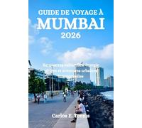 GUIDE DE VOYAGE À MUMBAI 2026: Rencontres culturelles, énergie côtière et aventures urbaines intemporelles