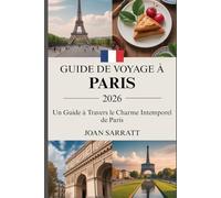 Guide de voyage à Paris 2026: Un guide à travers le charme intemporel de Paris