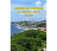 GUIDE DE VOYAGE À PORTO RICO 2025: Découvrez l'âme de Porto Rico : de riches traditions, des rues animées et des sites à couper le souffle vous attendent.
