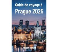 Guide de voyage à Prague 2025: Dévoiler le charme et l'histoire de la capitale tchèque