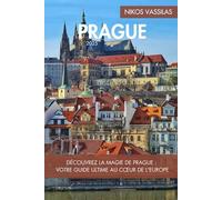 Guide de Voyage à Prague: Découvrez la Magie de Prague : Votre Guide Ultime au Cœur de l'Europe