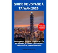 GUIDE DE VOYAGE À TAÏWAN 2026