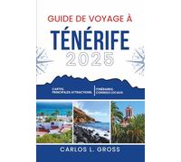 GUIDE DE VOYAGE À TÉNÉRIFE 2025: Histoires entre les arrêts