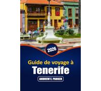 Guide De Voyage À Tenerife 2026: Explorez les plus belles plages, les trésors cachés, la cuisine locale et les itinéraires idéaux pour une aventure inoubliable aux îles Canaries.