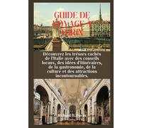 GUIDE DE VOYAGE À TURIN: Découvrez les trésors cachés de l'Italie avec des conseils locaux, des idées d'itinéraires, de la gastronomie, de la culture et des attractions incontournables.