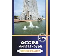 GUIDE DE VOYAGE ACCRA 2026: Explorez les sites historiques, les expériences culinaires authentiques, les attractions touristiques et les itinéraires économiques dans la capitale dynamique du Ghana.