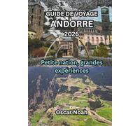 GUIDE DE VOYAGE ANDORRE 2026: Petite nation, grandes expériences