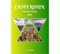 Guide de voyage au Cameroun 2025: Une expérience immersive à travers les sites emblématiques et les paysages diversifiés du Cameroun, avec des conseils pratiques.