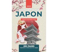 GUIDE DE VOYAGE AU JAPON (EN 293 pages): Inspiration et idées pour votre voyage