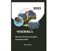 GUIDE DE VOYAGE AU VENEZUELA 2025: Découvrez la beauté sauvage de l'Amérique du Sud