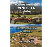 GUIDE DE VOYAGE AU VENEZUELA 2026: Raisons de visiter le Venezuela.
