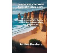Guide de voyage Australie 2025-2026: Découvrez des paysages emblématiques, la culture indigène, l'aventure et les escapades côtières dans le pays d'en bas