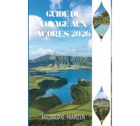 GUIDE DE VOYAGE AUX AÇORES 2026: Explorez les paysages à couper le souffle et les traditions uniques de l'île paradisiaque du Portugal