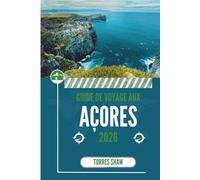 GUIDE DE VOYAGE AUX AÇORES 2026: Où chaque tournant ouvre une histoire sans vous dire quoi penser