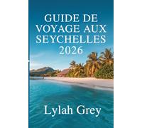 GUIDE DE VOYAGE AUX SEYCHELLES: L'île murmure à chaque coin de rue