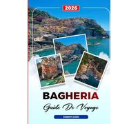 GUIDE DE VOYAGE BAGHERIA 2026: Découvrez des joyaux cachés, des monuments historiques, des conseils de voyage et des expériences de vacances inoubliables
