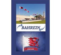 GUIDE DE VOYAGE BAHREIN 2025: Dévoilement de Bahreïn : les meilleurs endroits à visiter, le meilleur moment pour y aller, les hôtels, les exigences en matière de visa, les conseils de transport et bien d'autres encore