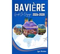 GUIDE DE VOYAGE BAVIÈRE 2026-2028
