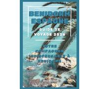 Guide de Voyage Benidorm Espagne 2026: Votre compagnon indispensable pour découvrir Benidorm