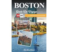 GUIDE DE VOYAGE BOSTON 2026: Découvrez des joyaux cachés, des monuments historiques, des conseils de voyage et des expériences de vacances inoubliables