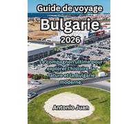 Guide de voyage Bulgarie 2026: Le compagnon ultime pour explorer l'histoire, la nature et la Bulgarie moderne.