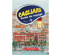 GUIDE DE VOYAGE CAGLIARI 2026: Découvrez la capitale côtière de la Sardaigne avec ses monuments historiques, ses plages magnifiques, sa cuisine ... et ses conseils de voyage d'experts