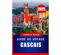 GUIDE DE VOYAGE CASCAIS 2025: Dévoilement du joyau côtier du Portugal - Soleil, mer et charme intemporel