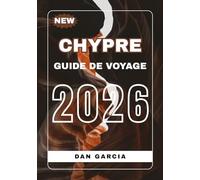 Guide de Voyage Chypre 2026: Découvrez les Plus Belles Plages, Villes et Attractions