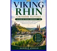 Guide de voyage Croisière Viking sur le Rhin: Le guide complet 2027, étape par étape, de Bâle à Amsterdam : châteaux, vignobles, excursions à terre, ... - idéal pour une première croisière.