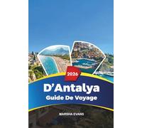 GUIDE DE VOYAGE D'ANTALYA 2026: Découvrez des joyaux cachés, des monuments historiques, des conseils de voyage et des expériences de vacances inoubliables