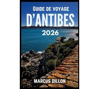 Guide de voyage d'Antibes 2026