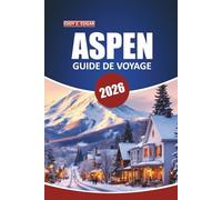 Guide de voyage d'Aspen 2026: Explorez les villes de montagne du Colorado, les sentiers pittoresques, les choses à faire, la cuisine locale et les aventures en plein air pour des vacances mémorables