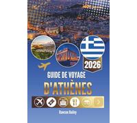 GUIDE DE VOYAGE D'ATHÈNES 2026: Moments, mosaïques et conversations de minuit