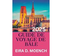 GUIDE DE VOYAGE DE BÂLE 2025: « Un voyage complet à travers le joyau caché de l'Europe ! »