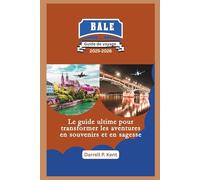 Guide de voyage de Bâle: Le guide ultime pour transformer l'aventure en sagesse et en souvenirs